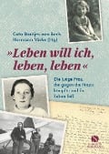 Cover-Bild zum Titel 'Leben will ich, leben, leben' von 'Cato Bontjes van Beek, Hermann Vinke'