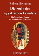 Cover-Bild zum Titel 'Die Seele des ägyptischen Priesters' von 'Robert Heymann'