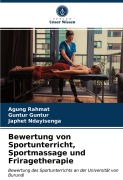 Cover-Bild zum Titel 'Bewertung von Sportunterricht, Sportmassage und Friragetherapie' von 'Agung Rahmat, Guntur Guntur, Japhet Ndayisenga'