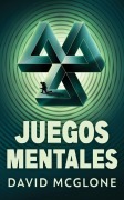 Cover-Bild zum Titel 'Juegos Mentales' von 'David McGlone'