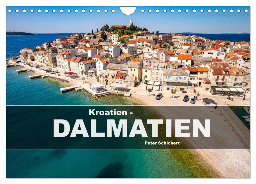 Kroatien - Dalmatien (Wandkalender 2026 DIN A4 quer), CALVENDO Monatskalender - Peter Schickert
