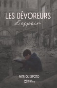 Cover-Bild zum Titel 'Les Dévoreurs d'espoir' von 'Patrick Espoto'