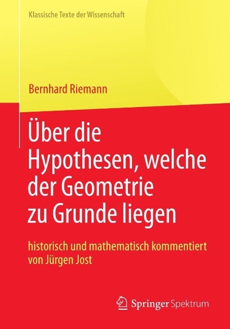 Bernhard Riemann "Über die Hypothesen, welche der Geometrie zu Grunde liegen" - Bernhard Riemann