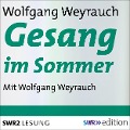 Gesang im Sommer - Wolfgang Weyrauch