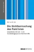 Die Sichtbarmachung des Familialen - Martina Richter