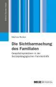 Cover-Bild zum Titel 'Die Sichtbarmachung des Familialen' von 'Martina Richter'