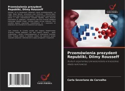 Przemówienia prezydent Republiki, Dilmy Rousseff - Carla Severiano de Carvalho