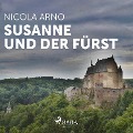 Cover-Bild zum Titel 'Susanne und der Fürst (Ungekürzt)' von 'Nicola Arno'