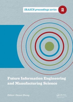 Future Information Engineering and Manufacturing Science - 