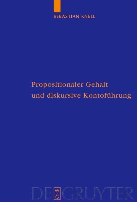 Propositionaler Gehalt und diskursive Kontoführung - Sebastian Knell