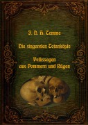 Cover-Bild zum Titel 'Die singenden Totenköpfe - Volkssagen aus Pommern und Rügen' von 'J. D. H. Temme'