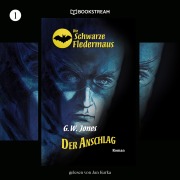 Cover-Bild zum Titel 'Die Schwarze Fledermaus, Folge 1: Der Anschlag' von 'G. W. Jones'