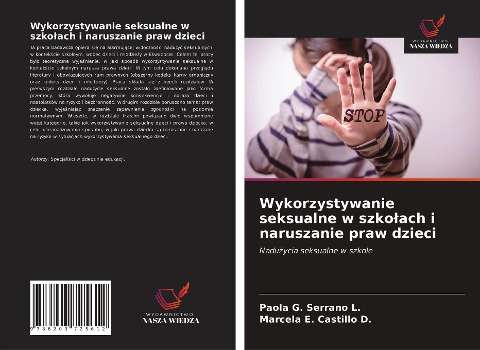 Wykorzystywanie seksualne w szko¿ach i naruszanie praw dzieci - Paola G. Serrano L., Marcela E. Castillo D.