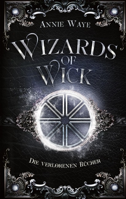 Wizards of Wick: Die verlorenen Bücher - Annie Waye