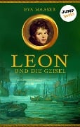 Leon und die Geisel - Band 2 - Eva Maaser