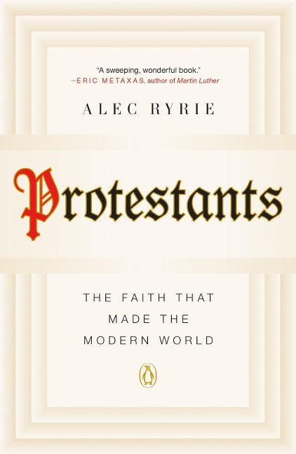 Protestants - Alec Ryrie