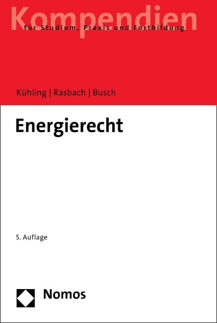 Energierecht - Jürgen Kühling, Claudia Busch, Winfried Rasbach