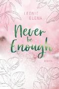 Never Be Enough - Leonie Elena
