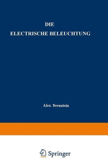 Die Electrische Beleuchtung - Alex Bernstein