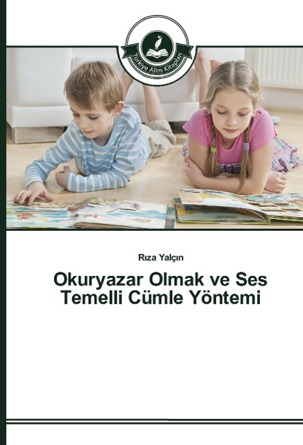 Okuryazar Olmak ve Ses Temelli Cümle Yöntemi - R¿za Yalç¿n
