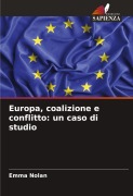 Cover-Bild zum Titel 'Europa, coalizione e conflitto: un caso di studio' von 'Emma Nolan'