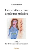 Cover-Bild zum Titel 'Une famille victime de jalousie maladive - Tome 2' von 'Claire Drouot'