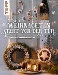 Cover-Bild zum Titel 'Weihnachten steht vor der Tür: Winterfeste Deko für draußen' von 'Maria Landes'