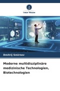 Cover-Bild zum Titel 'Moderne multidisziplinäre medizinische Technologien, Biotechnologien' von 'Dmitrij Smirnov'