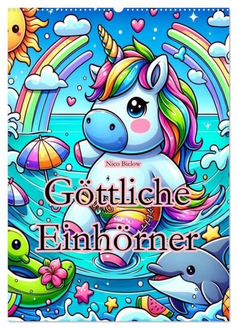 Göttliche Einhörner (Wandkalender 2026 DIN A2 hoch), CALVENDO Monatskalender - Nico Bielow