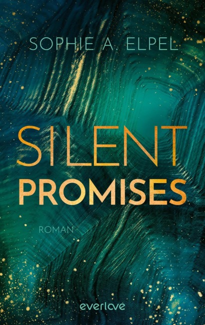 Silent Promises - Sophie A. Elpel