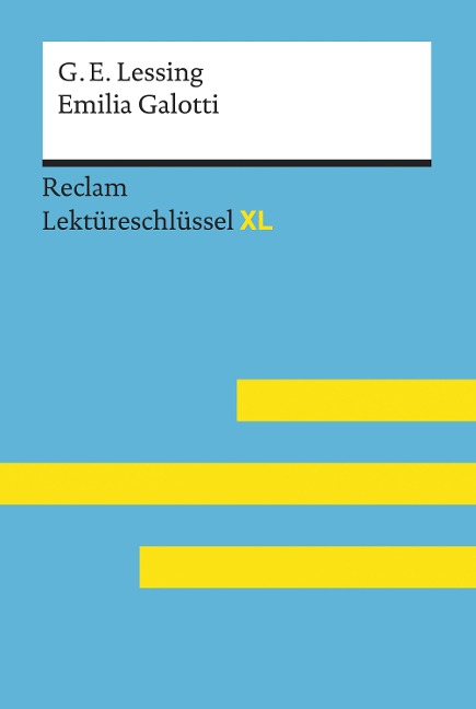 Emilia Galotti von Gotthold Ephraim Lessing: Reclam Lektüreschlüssel XL - Gotthold Ephraim Lessing, Theodor Pelster