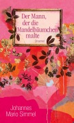 Cover-Bild zum Titel 'Der Mann, der die Mandelbäumchen malte' von 'Johannes Mario Simmel'