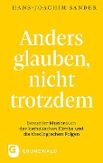 Anders glauben, nicht trotzdem - Hans-Joachim Sander