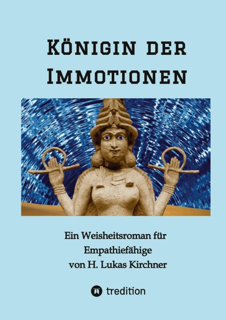 Königin der Immotionen - H. Lukas Kirchner