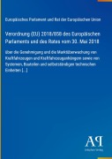 Cover-Bild zum Titel 'Verordnung (EU) 2018/858 des Europäischen Parlaments und des Rates vom 30. Mai 2018' von 'Europäisches Parlament und Rat der Europäischen Union'