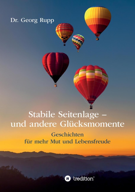 Stabile Seitenlage - und andere Glücksmomente - Georg Rupp