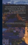Cover-Bild zum Titel 'Les Curiositez De Paris, De Versailles, De Marly, De Vincennes, De S. Cloud, Et Des Envirions' von 'Le Rouge'