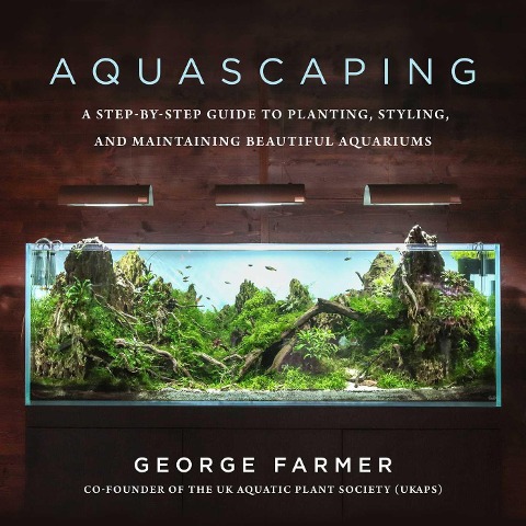 Aquascaping - George Farmer