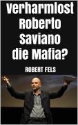 Cover-Bild zum Titel 'Verharmlost Roberto Saviano die Mafia?' von 'Robert Fels'