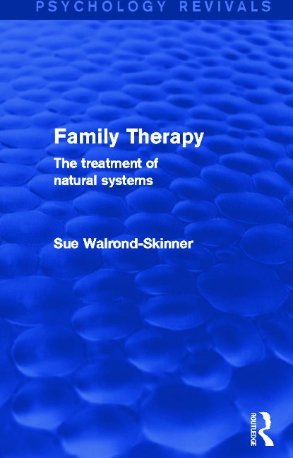 Family Therapy (Psychology Revivals) - Sue Walrond-Skinner