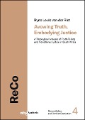 Cover-Bild zum Titel 'Avowing Truth, Embodying Justice' von 'Ryno Louis van der Riet'