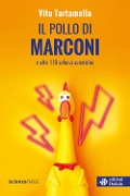 Cover-Bild zum Titel 'Il pollo di Marconi e altri 110 scherzi scientifici' von 'Vito Tartamella'