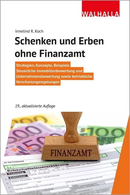 Schenken und Erben ohne Finanzamt - Irmelind R. Koch