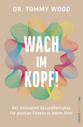 Cover-Bild zum Titel 'Wach im Kopf!' von 'Tommy Wood'