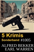 Cover-Bild zum Titel '5 Krimis Sonderband 1005' von 'Alfred Bekker, Earl Warren'