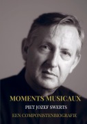 Cover-Bild zum Titel 'Moments Musicaux' von 'Piet Jozef SWERTS'