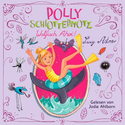 Polly Schlottermotz 4: Walfisch ahoi! - Lucy Astner