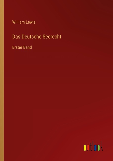 Das Deutsche Seerecht - William Lewis