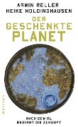 Cover-Bild zum Titel 'Der geschenkte Planet' von 'Armin Reller, Heike Holdinghausen'
