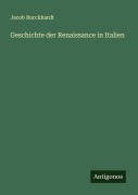 Cover-Bild zum Titel 'Geschichte der Renaissance in Italien' von 'Jacob Burckhardt'